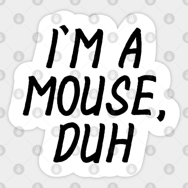 Mean Girls, Halloween - I'm a mouse, duh Sticker by qpdesignco